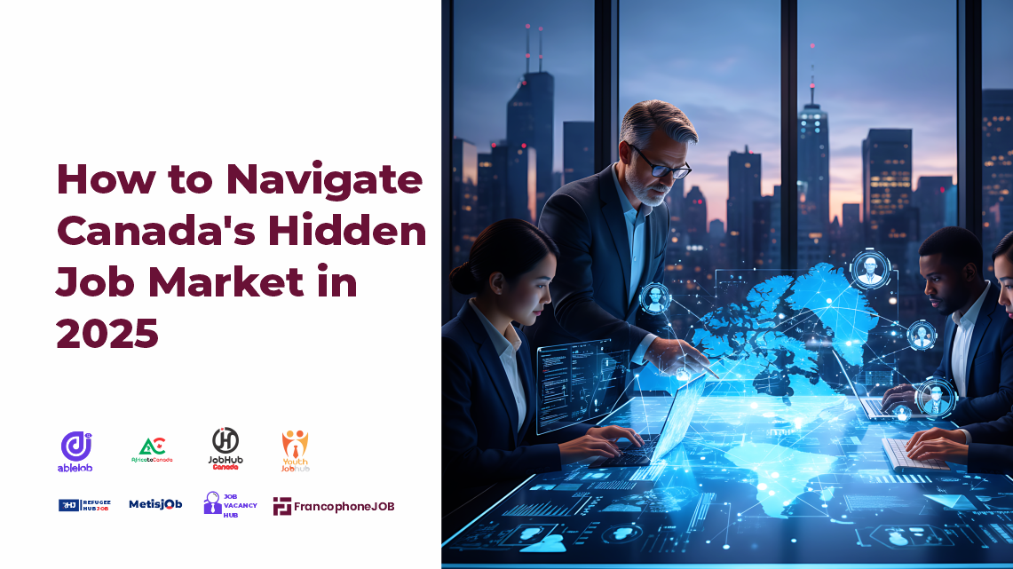 How to Navigate Canadas Hidden Job Market in 2025